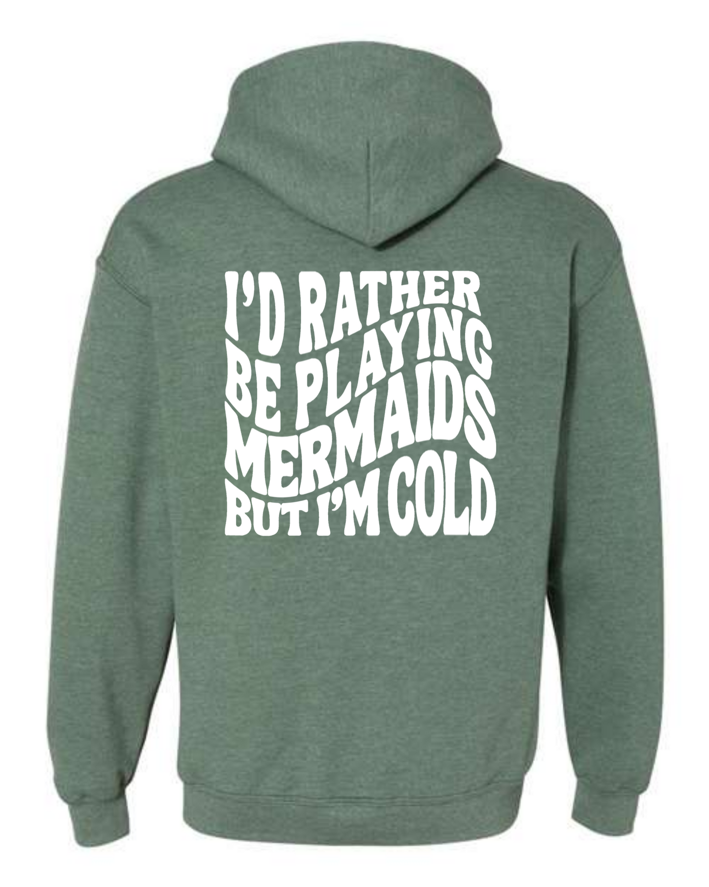 Rather Play Mermaids Hoodie