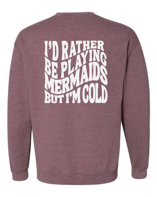 Rather Play Mermaids Crewneck Sweatshirt